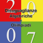 Disuguaglianze Algebriche E Olimpiadi 2007