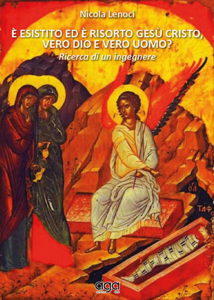 È Esistito Ed È Risorto Gesù Cristo, Vero Dio E Vero Uomo?