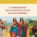 La dimensione del sacro nel culto dei Santi Medici