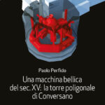 Una macchina bellica del sec. XV: la torrre poligonale di Conversano