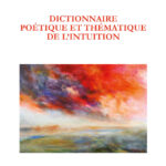 45 - Dictionnaire poétique et thématique de lintuition