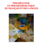 271 - Phraséologie et phraséodidactique du français et des langues