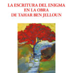 309 - La escritura del enigma en la obra de tahar ben jelloun