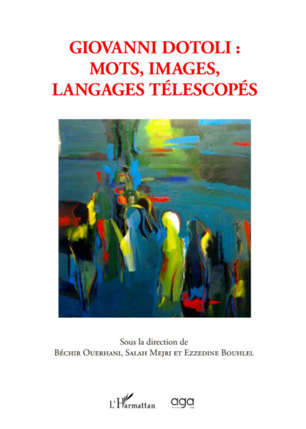 335 - Giovanni Dotoli: mots, images, langages télescopés