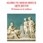 336 - Alors tu seras mieux que jeune