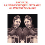 345 - Rachilde, La Femme Critique Littéraire Au Mercure De France