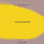 350 - Les Enchantés | Gli Incantati