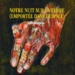 384 - Notre nuit sur la terre (emportée dans l’espace)